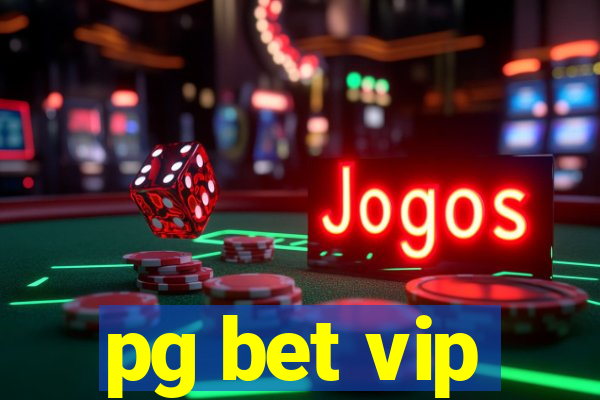 pg bet vip